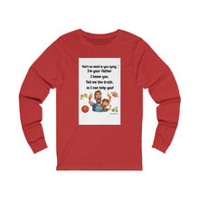Load image into Gallery viewer, Men&#39;s Jersey Long Sleeve Tee - I&#39;m your father. Tell me the truth...so I can help you.
