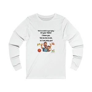 Men's Jersey Long Sleeve Tee - I'm your father. Tell me the truth...so I can help you.