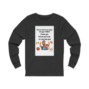 Men's Jersey Long Sleeve Tee - I'm your father. Tell me the truth...so I can help you.