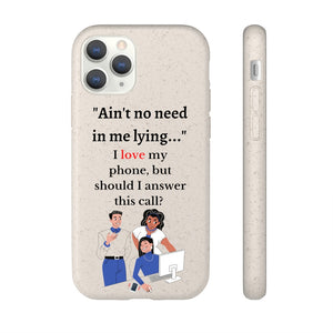 Biodegradable Cell Phone Case- I love my phone, but should I answer it?
