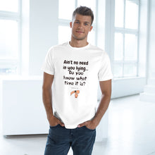 Load image into Gallery viewer, Unisex Deluxe T-shirt - &quot;Do you know what time it is?&quot;
