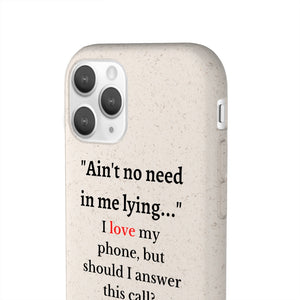 Biodegradable Cell Phone Case- I love my phone, but should I answer it?
